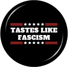 Tastes Like Fascism Immigration Raid Riot Protests Statements Badge Button Decor Aesthetic Unisex for Backpack